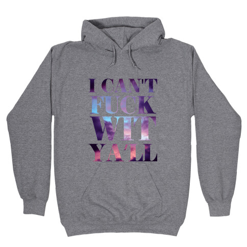 I Can't F*** wit Ya'll (sky) Hooded Sweatshirt