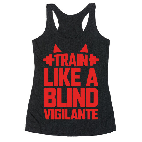 Train Like a Blind Vigilante Racerback Tank Top