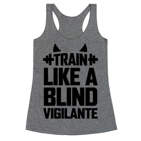 Train Like a Blind Vigilante Racerback Tank Top