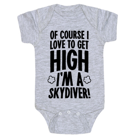 Of Course I Love To Get High (I'm A Skydiver) Baby One-Piece