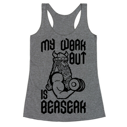 My Workout Is Berserk Racerback Tank Top