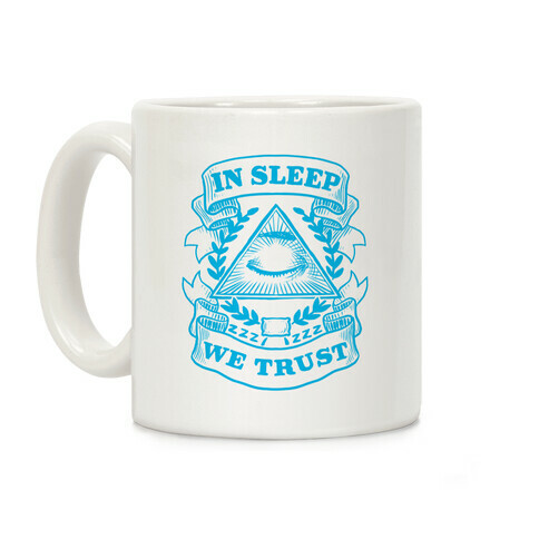 In Sleep We Trust Coffee Mug