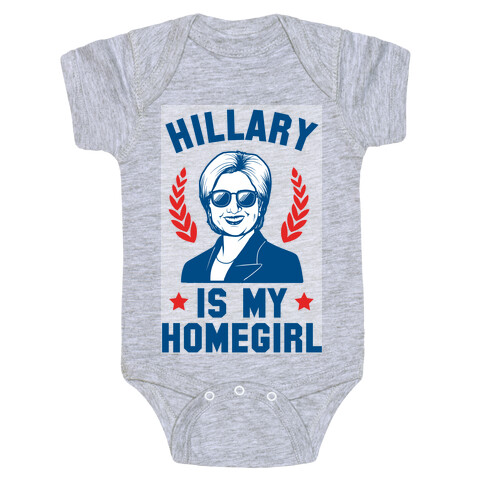 Hillary is my Homegirl Baby One-Piece