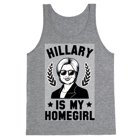 Hillary is my Homegirl Tank Top