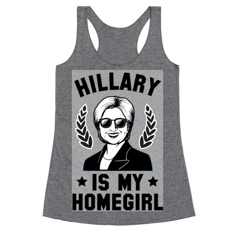 Hillary is my Homegirl Racerback Tank Top
