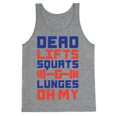 Deadlifts Squats And Lunges Oh My Tank Top