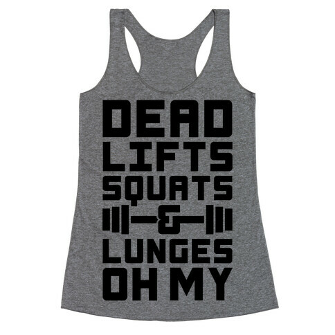 Deadlifts Squats And Lunges Oh My Racerback Tank Top