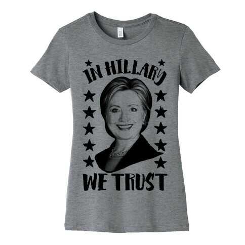 In Hillary We Trust Womens T-Shirt