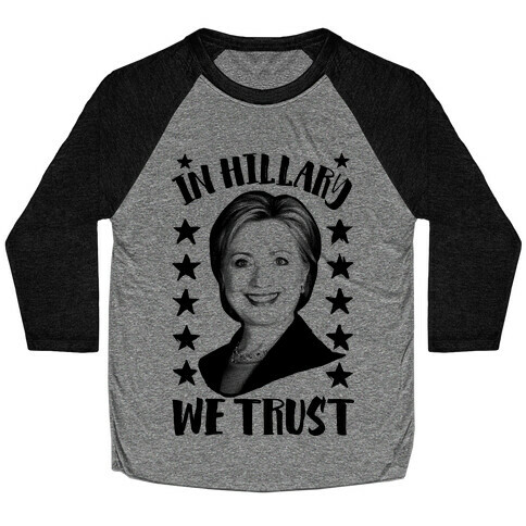 In Hillary We Trust Baseball Tee