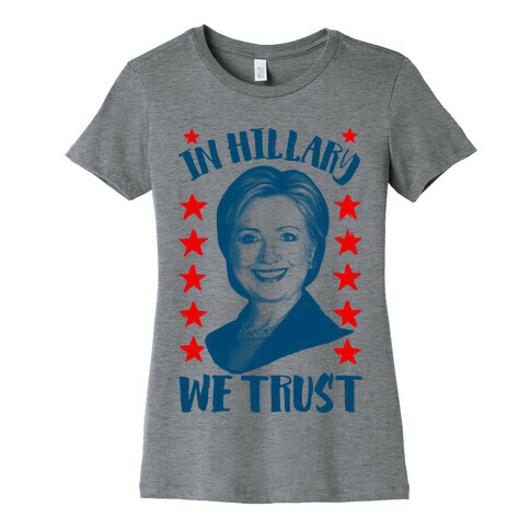 In Hillary We Trust Womens T-Shirt