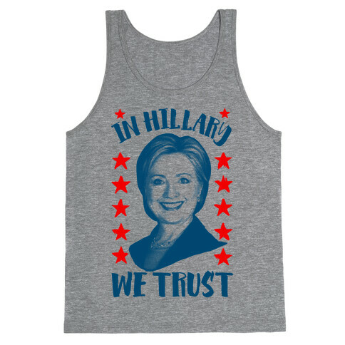 In Hillary We Trust Tank Top