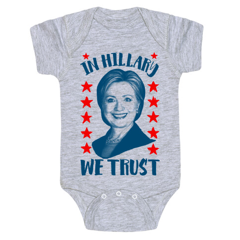 In Hillary We Trust Baby One-Piece