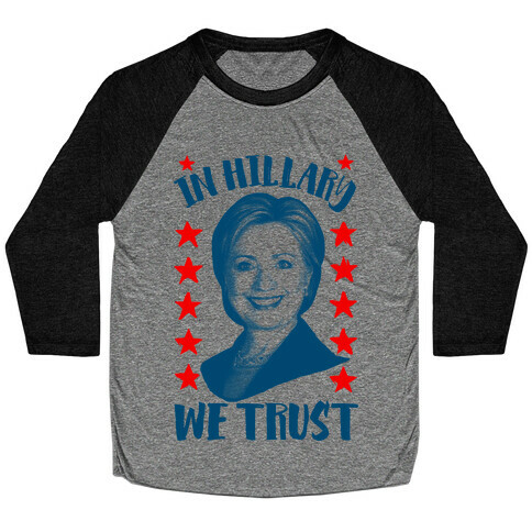 In Hillary We Trust Baseball Tee
