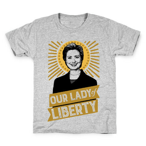 Hillary 2016: Our Lady Of Liberty Kids T-Shirt