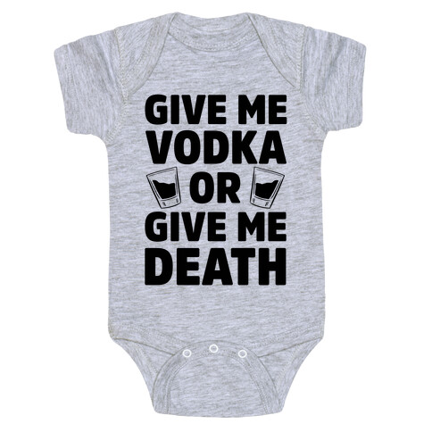 Give Me Vodka Or Give Me Death Baby One-Piece