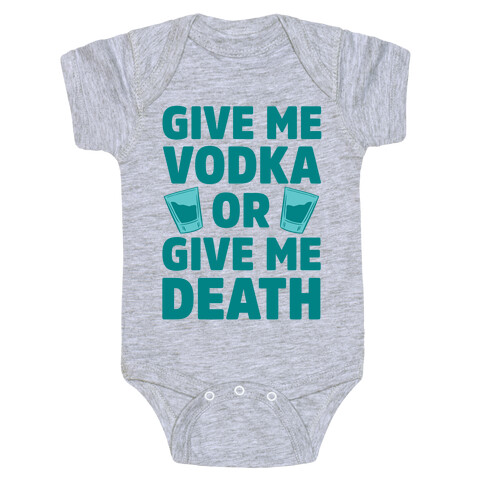 Give Me Vodka Or Give Me Death Baby One-Piece