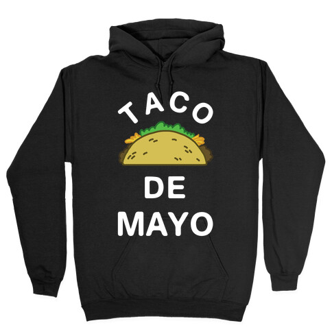 Taco De Mayo Hooded Sweatshirt