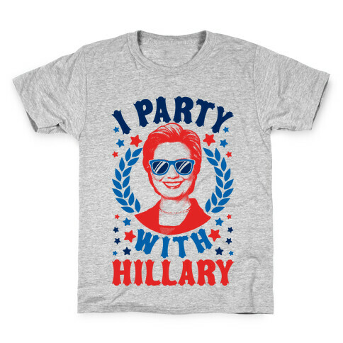I Party With Hillary Clinton Kids T-Shirt