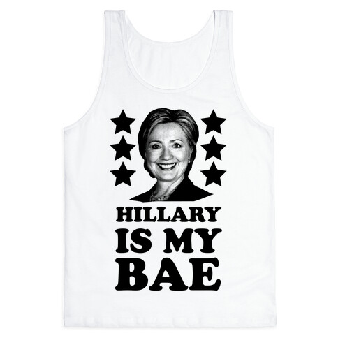 Hillary Is My Bae Tank Top