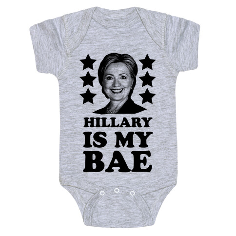 Hillary Is My Bae Baby One-Piece
