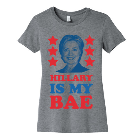 Hillary Is My Bae Womens T-Shirt