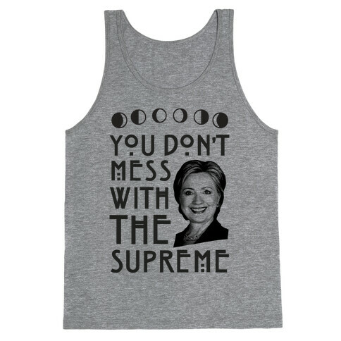You Don't Mess With The Supreme Tank Top