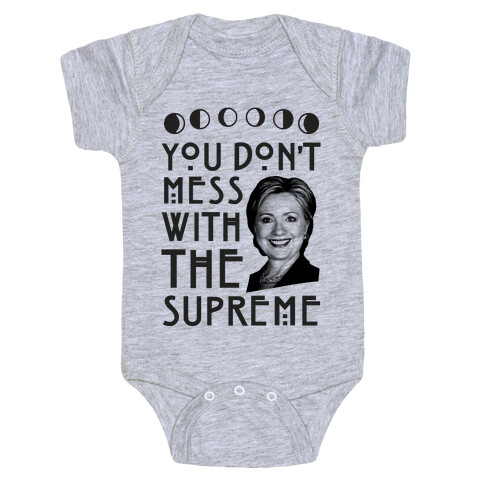 You Don't Mess With The Supreme Baby One-Piece