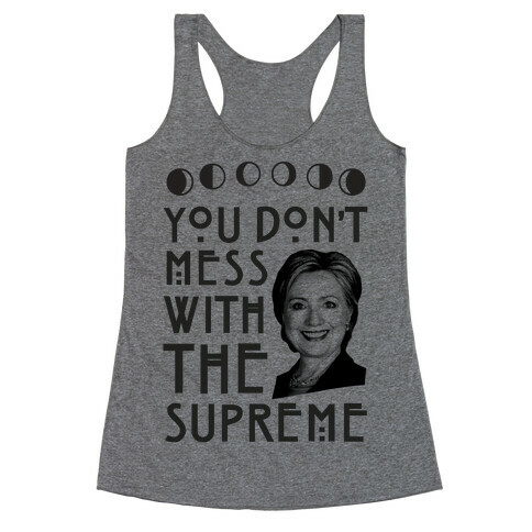 You Don't Mess With The Supreme Racerback Tank Top
