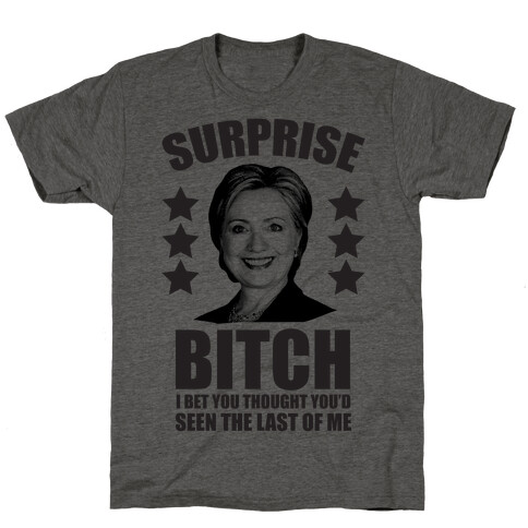 Surprise Bitch T-Shirt