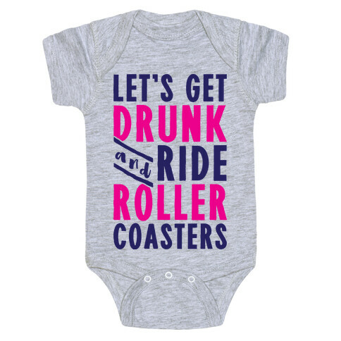 Let's Get Drunk And Ride Roller Coasters Baby One-Piece