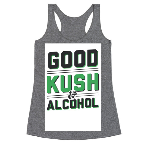 Good Kush & Alcohol Racerback Tank Top