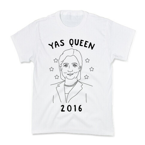 Yas Queen Hillary Clinton 2016 Kids T-Shirt