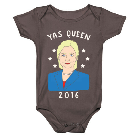 Yas Queen Hillary Clinton 2016 Baby One-Piece