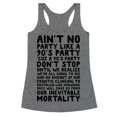 Ain't No Party Like A 90's Party Racerback Tank Top