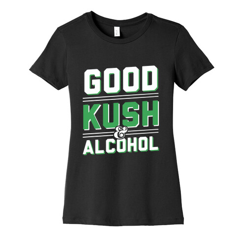 Good Kush & Alcohol (dark) Womens T-Shirt