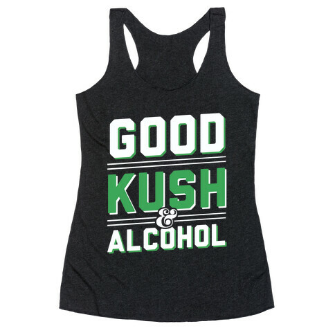 Good Kush & Alcohol (dark) Racerback Tank Top