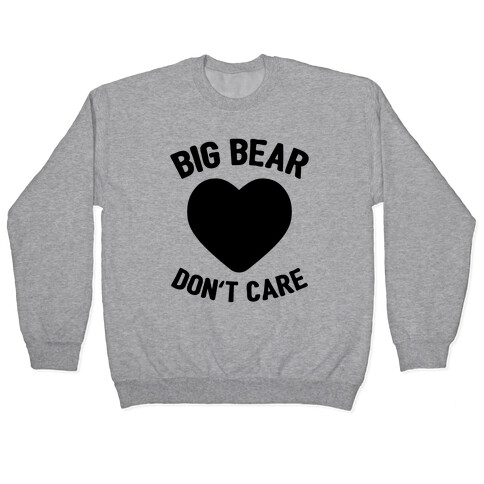 Big Bear, Don't Care Pullover