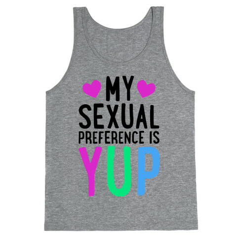 My Sexual Preference Is Yup Tank Top