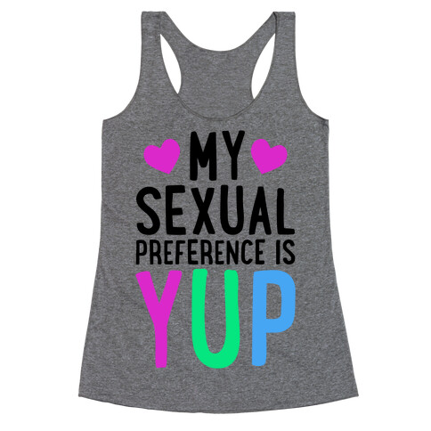 My Sexual Preference Is Yup Racerback Tank Top