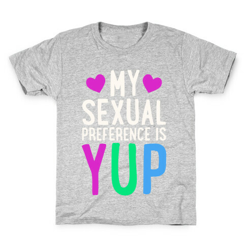 My Sexual Preference Is Yup Kids T-Shirt