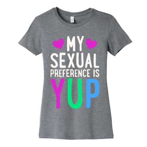 My Sexual Preference Is Yup Womens T-Shirt