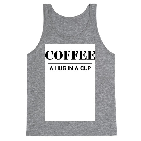 Coffee A Hug in a Cup Tank Top