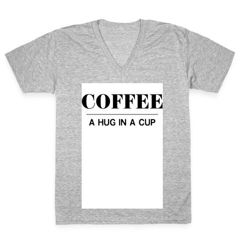 Coffee A Hug in a Cup V-Neck Tee Shirt