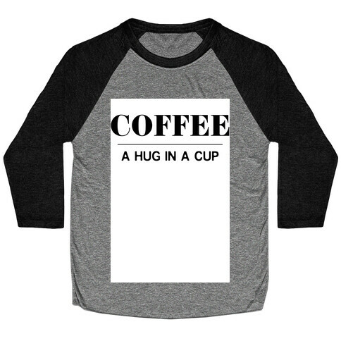 Coffee A Hug in a Cup Baseball Tee