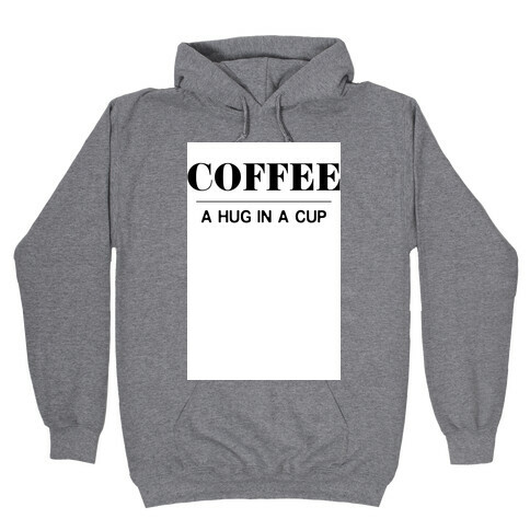 Coffee A Hug in a Cup Hooded Sweatshirt