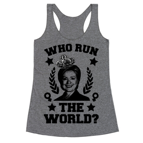 Who Run the World Racerback Tank Top