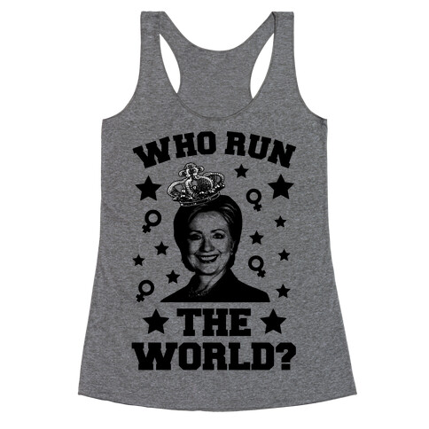 Who Run the World Racerback Tank Top