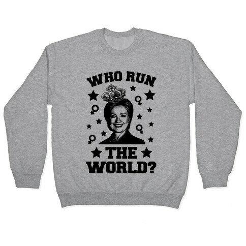 Who Run the World Pullover