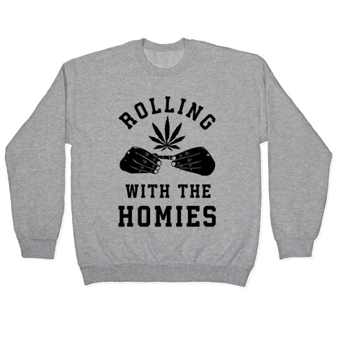 Rolling with the Homies Pullover