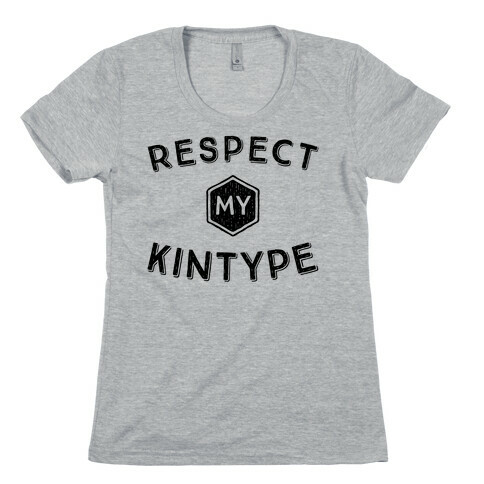 Respect My Kintype Womens T-Shirt